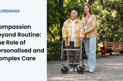 Compassion Beyond Routine: The Role of Personalised and Complex Care